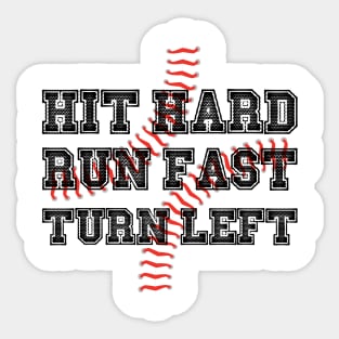 Hit Hard Run Fast Turn Left Softball Players Baseball Fans Pitcher Life Sticker